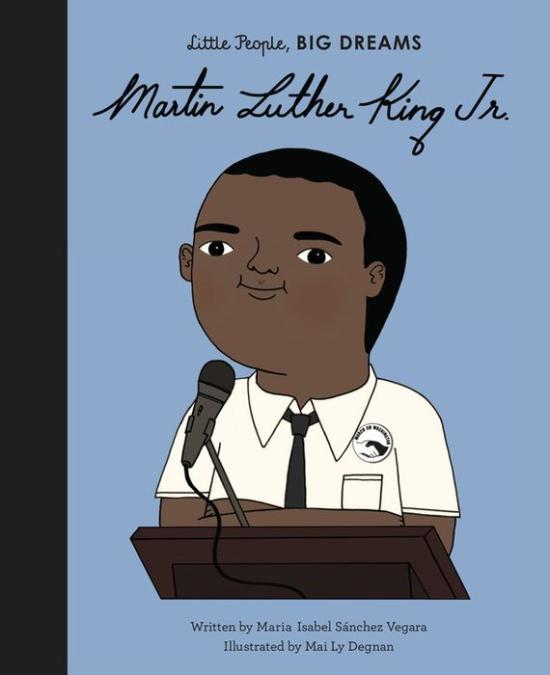 Little People, Big Dreams - Martin Luther King, Jr. Hardcover Book