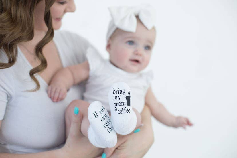 Dorothy’s Reason - If you can read this Bring My Mom a Coffee® Baby Socks Gifts: 6-18mo