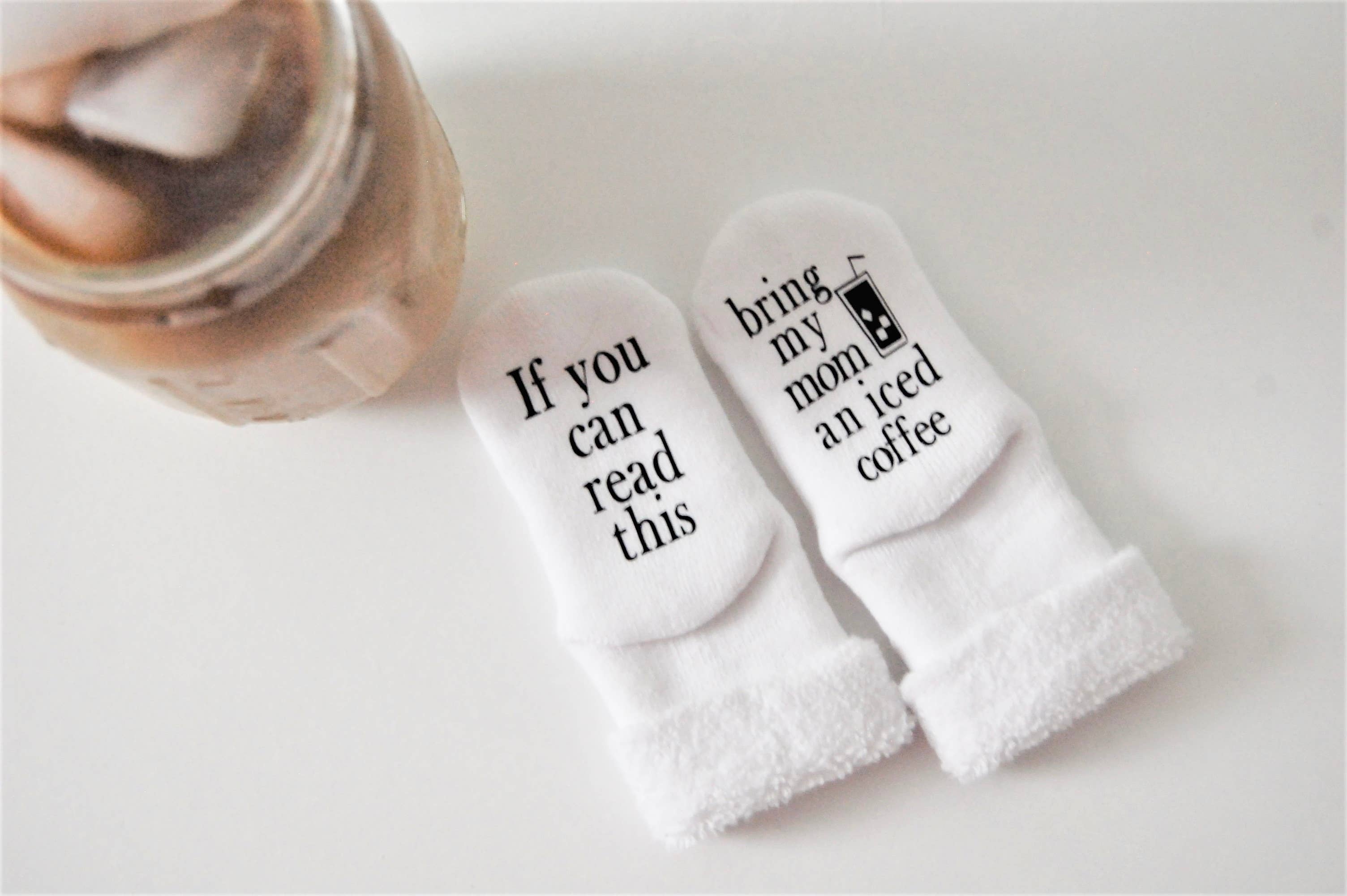 Bring My Mom an Iced Coffee Baby Socks | Baby Gifts | Mom: 0-6mo
