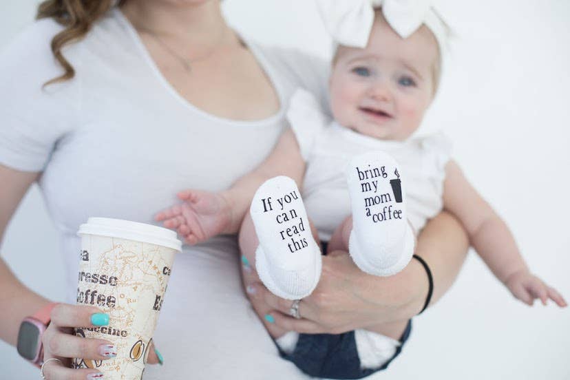 Dorothy’s Reason - If you can read this Bring My Mom a Coffee® Baby Socks Gifts: 6-18mo