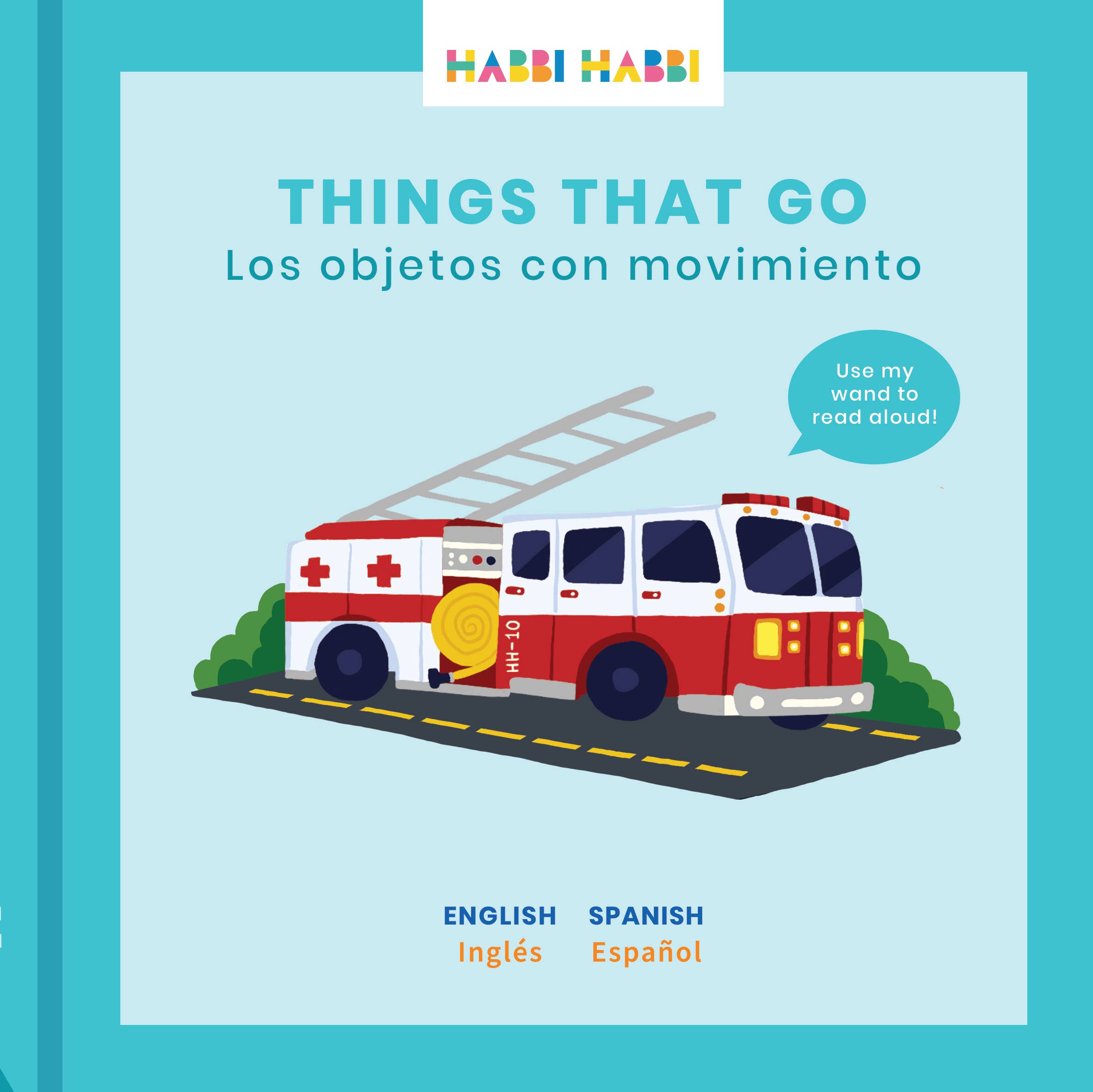 Habbi Habbi Bilingual Books - Things That Go: SPANISH-English