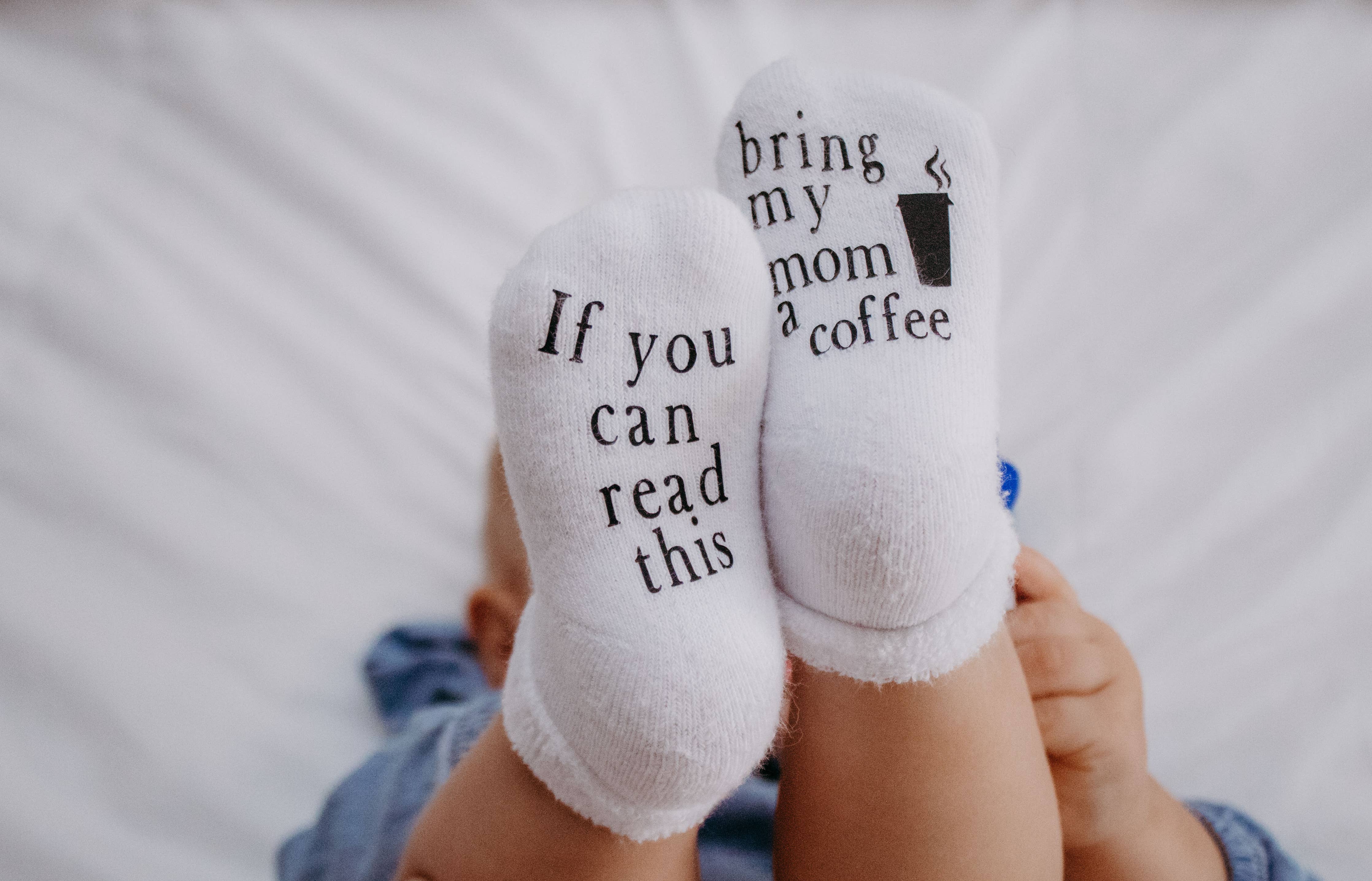 Dorothy’s Reason - If you can read this Bring My Mom a Coffee® Baby Socks Gifts: 6-18mo