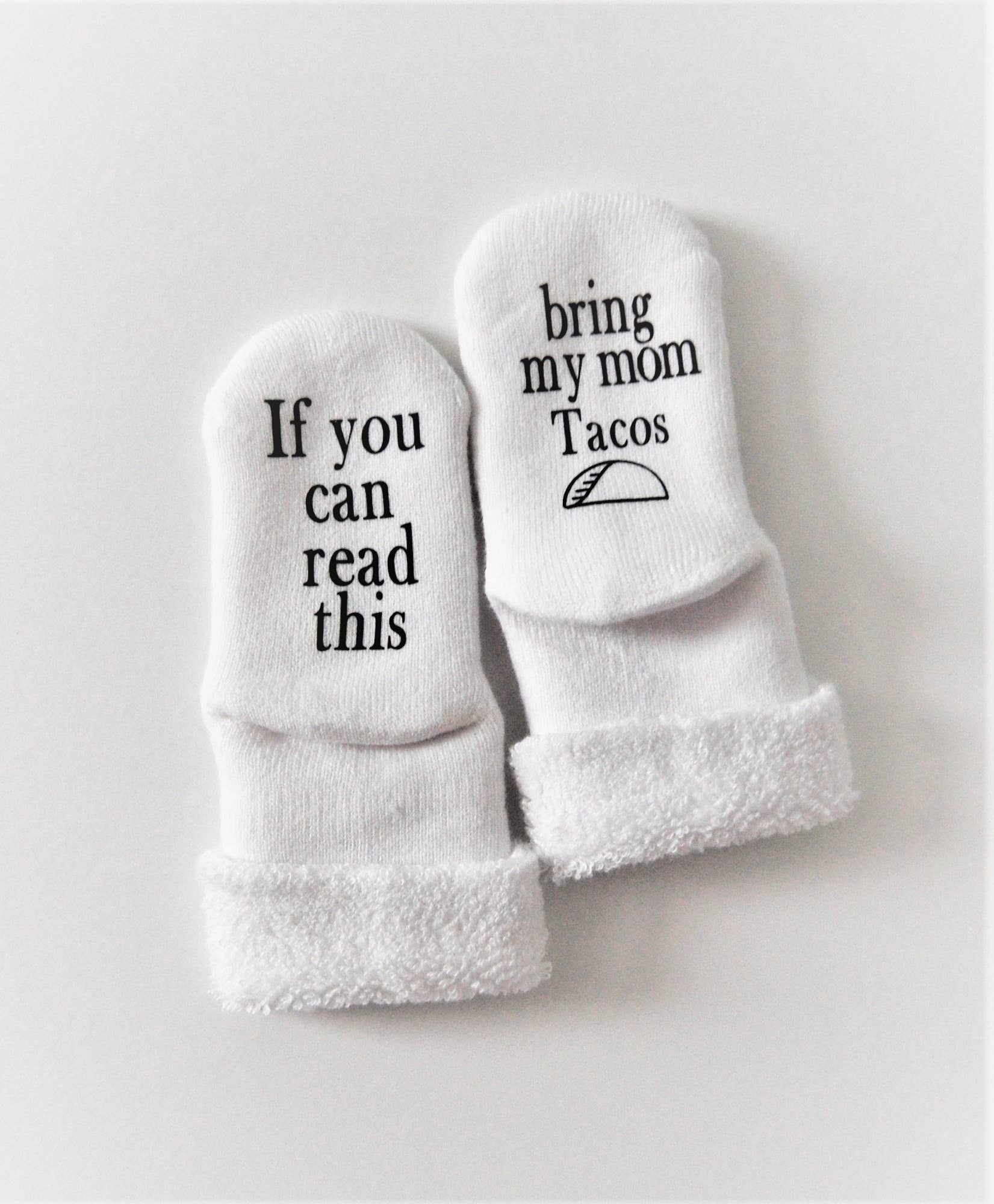 Dorothy’s Reason - Bring My Mom Tacos Baby Socks | Baby Items | Taco Items: 6-18mo