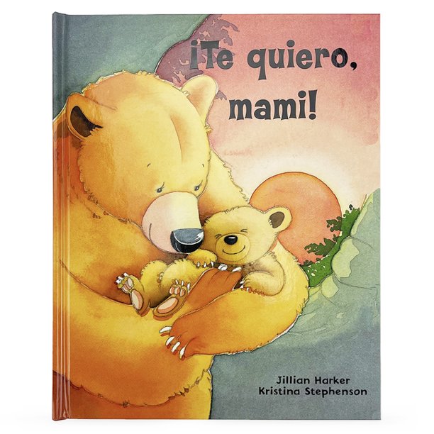 ¡Te Quiero, Mami! / I Love You, Mommy (Spanish Edition) (Hardcover)