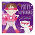 Potty Superhero: Get Ready for Big Girl Pants!