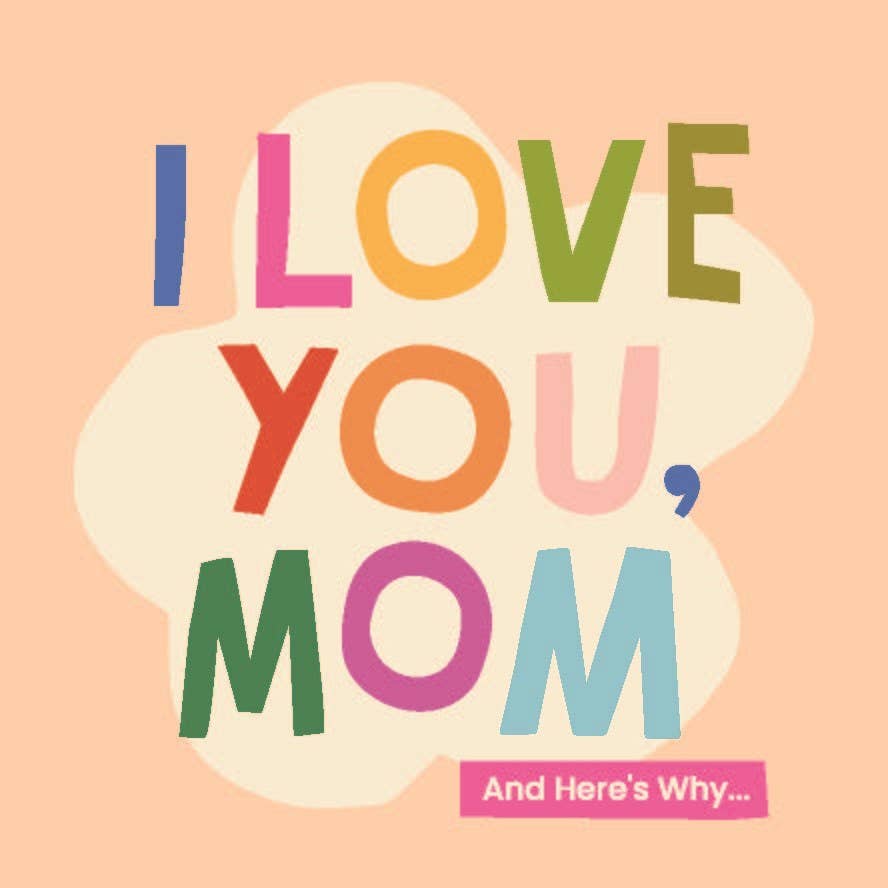 Familius, LLC - 
I Love You, Mom : 100 Illustrated Quotes for Mothers