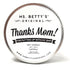Thanks Mom! - For Putting Up With My Shit Travel Candle