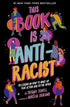 This Book Is Anti-Racist Paperback Book